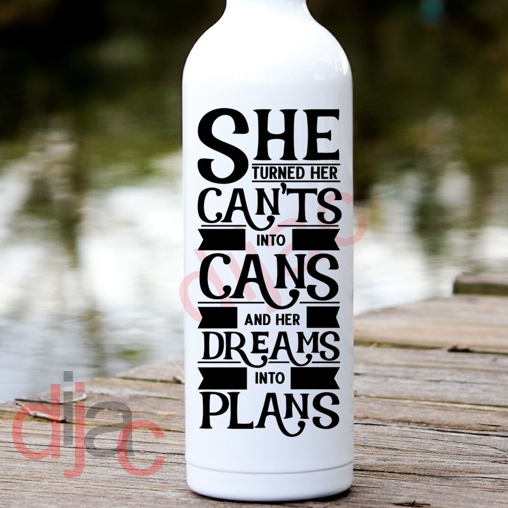 She Turned Her Cant's Into Cans / Vinyl Decal