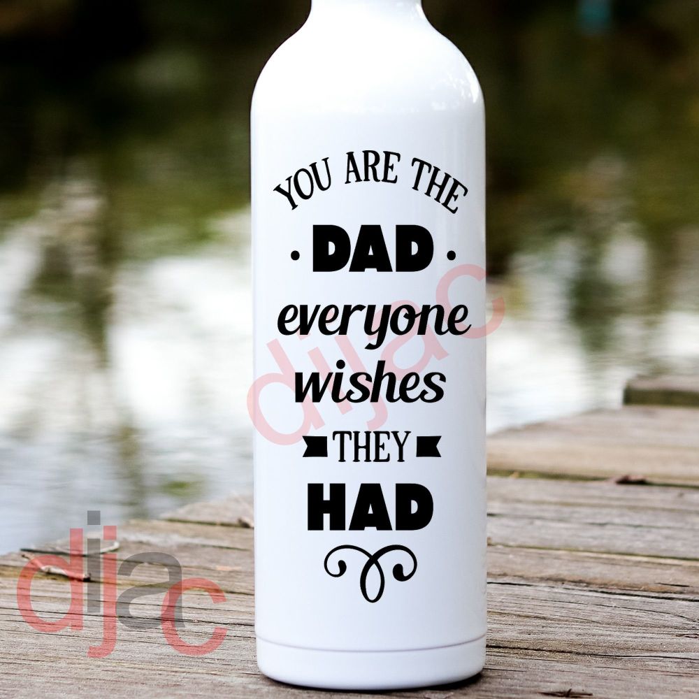 The Dad Everyone Wishes They Had / Vinyl Decal