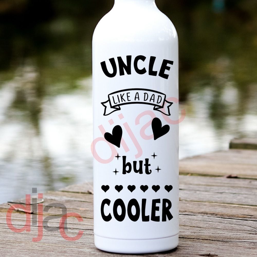 Uncle Like A Dad But Cooler / Vinyl Decal