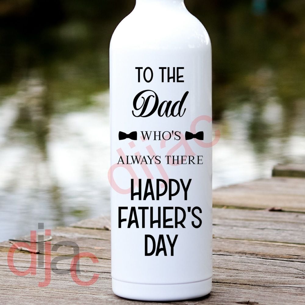 The Dad Who's Always There / Vinyl Decal