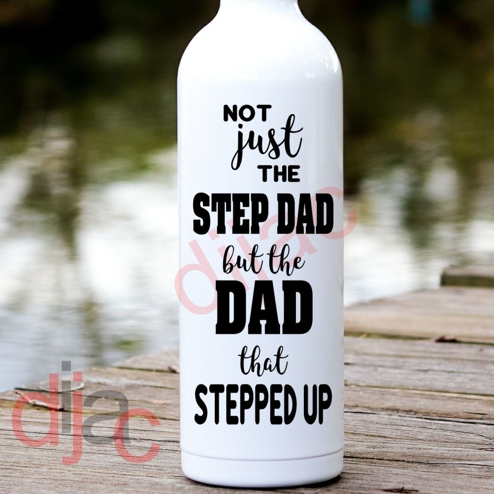 Not Just The Step Dad / Vinyl Decal
