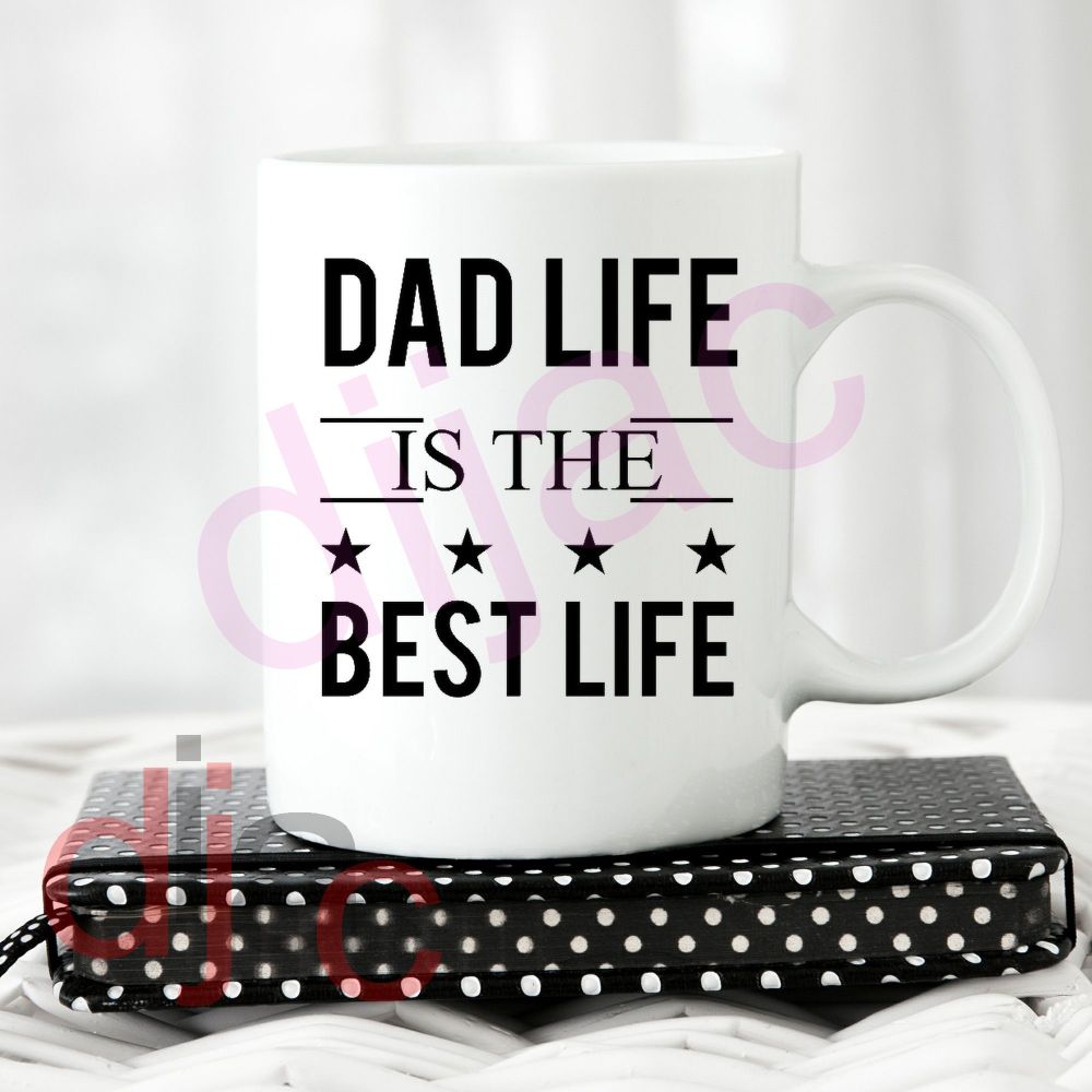 DAD LIFE IS THE BEST LIFE<br>8 x 8.5 cm