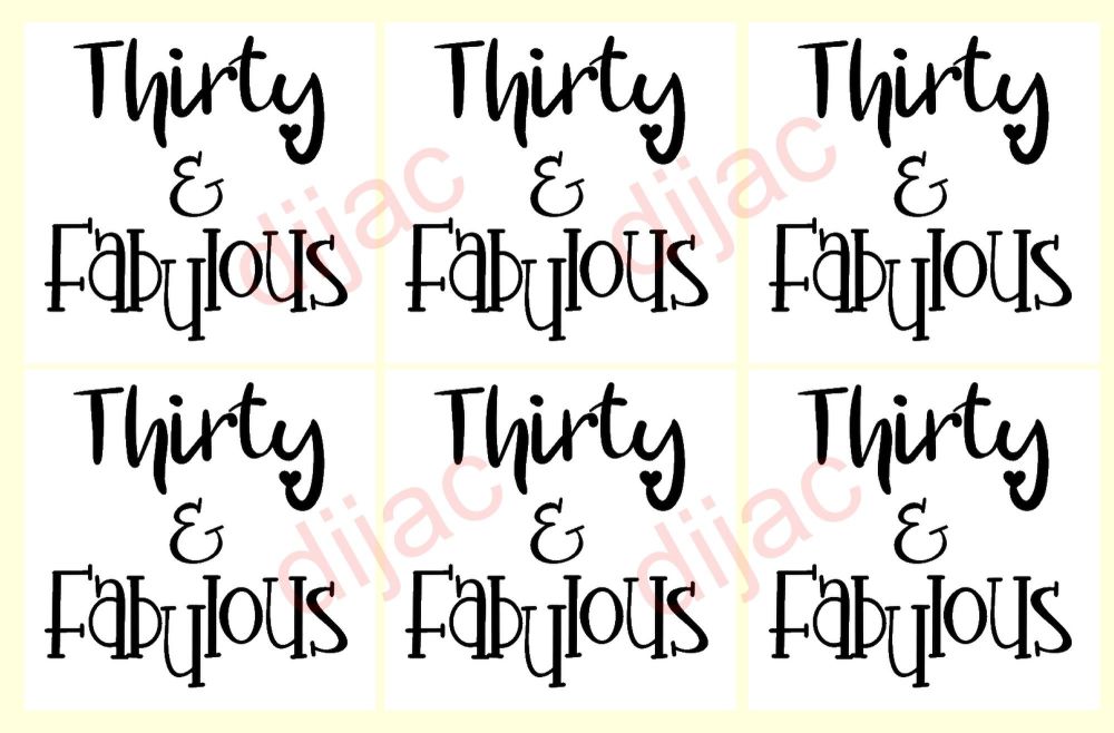 Thirty & Fabulous x 6