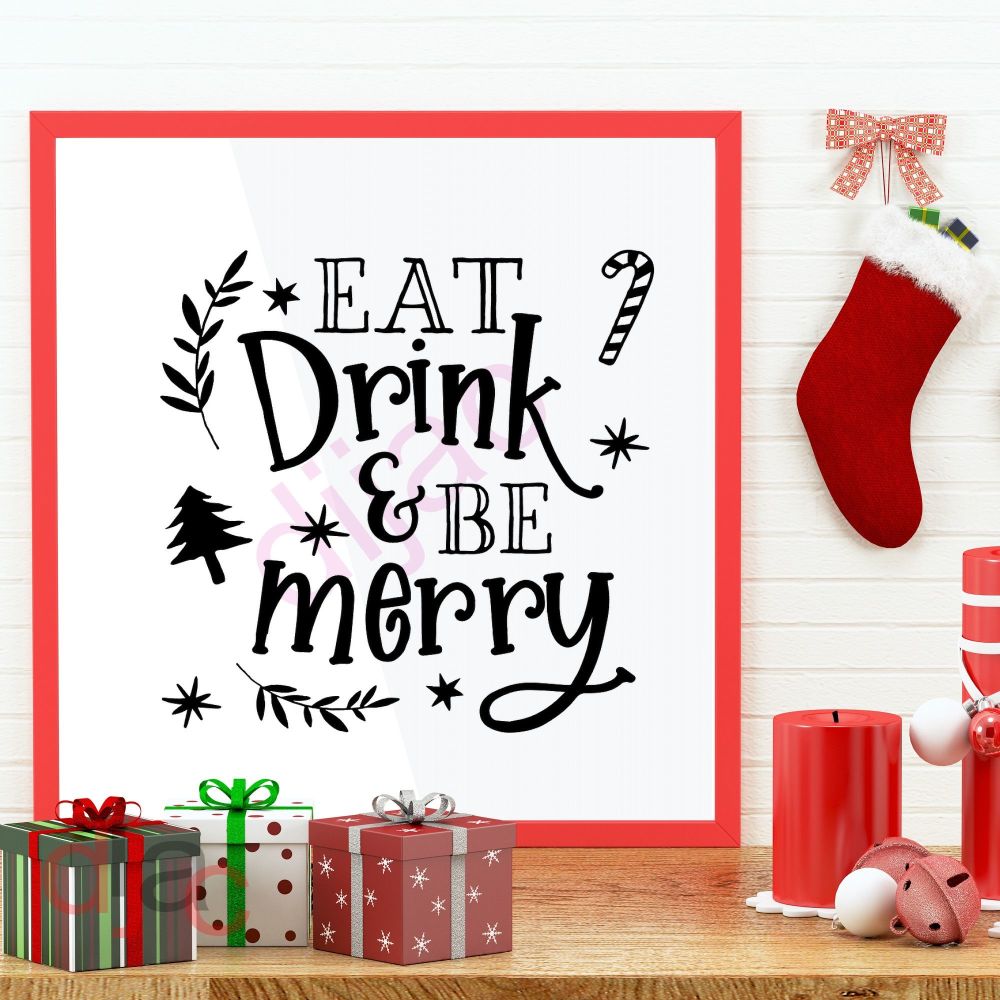 Eat Drink And Be Merry / Christmas Vinyl Decal D2
