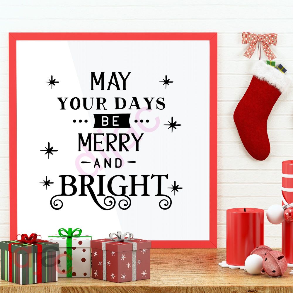 May Your Days Be Merry & Bright / Christmas Vinyl Decal D2
