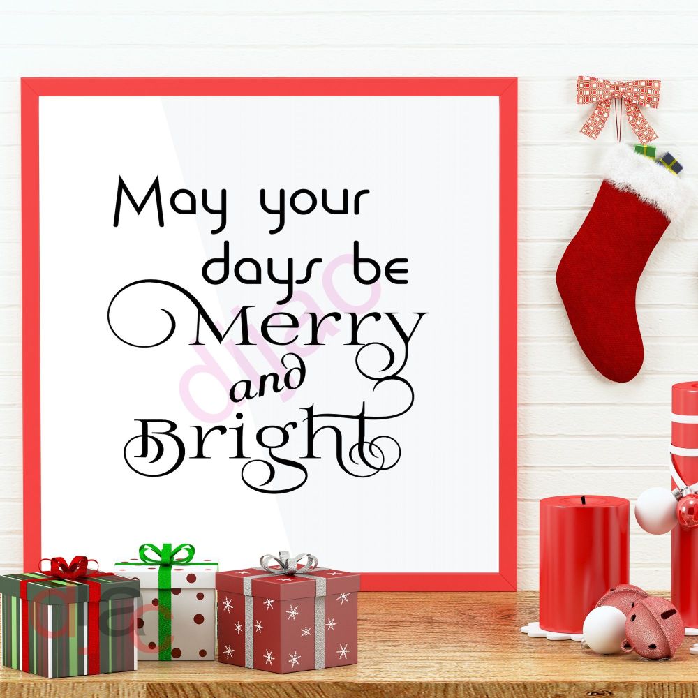May Your Days Be Merry & Bright / Christmas Vinyl Decal D1