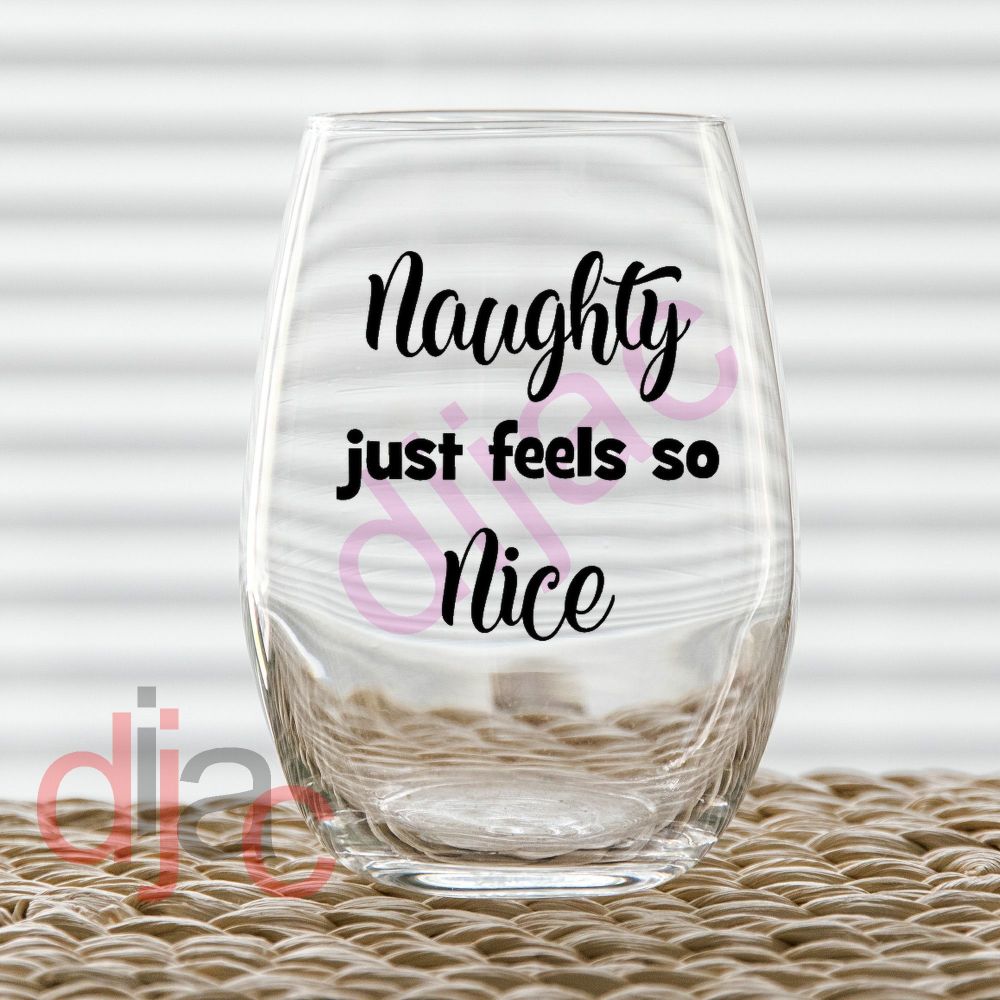 NAUGHTY JUST FEELS SO NICE<br>7.5 x 7.5 cm decal