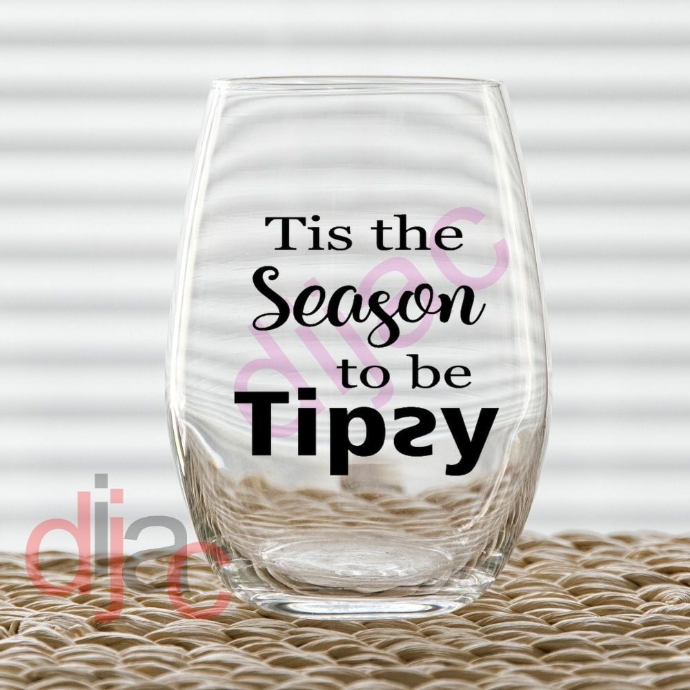 TIS THE SEASON TO BE TIPSY7.5 x 7.5 cm decal