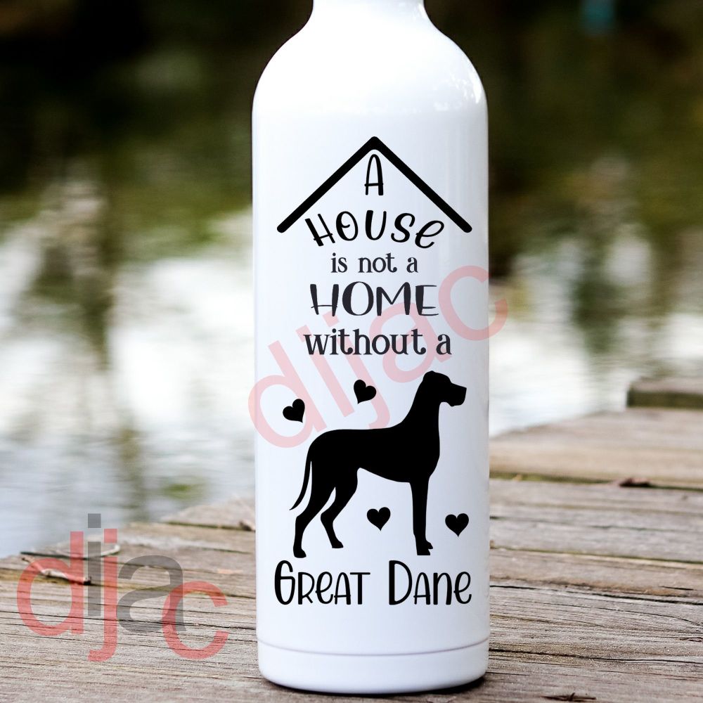 A House Is Not A Home Great Dane / Vinyl Decal