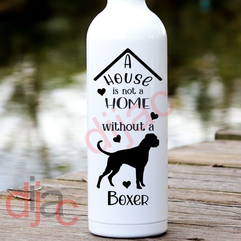 A House Is Not A Home Boxer / Vinyl Decal