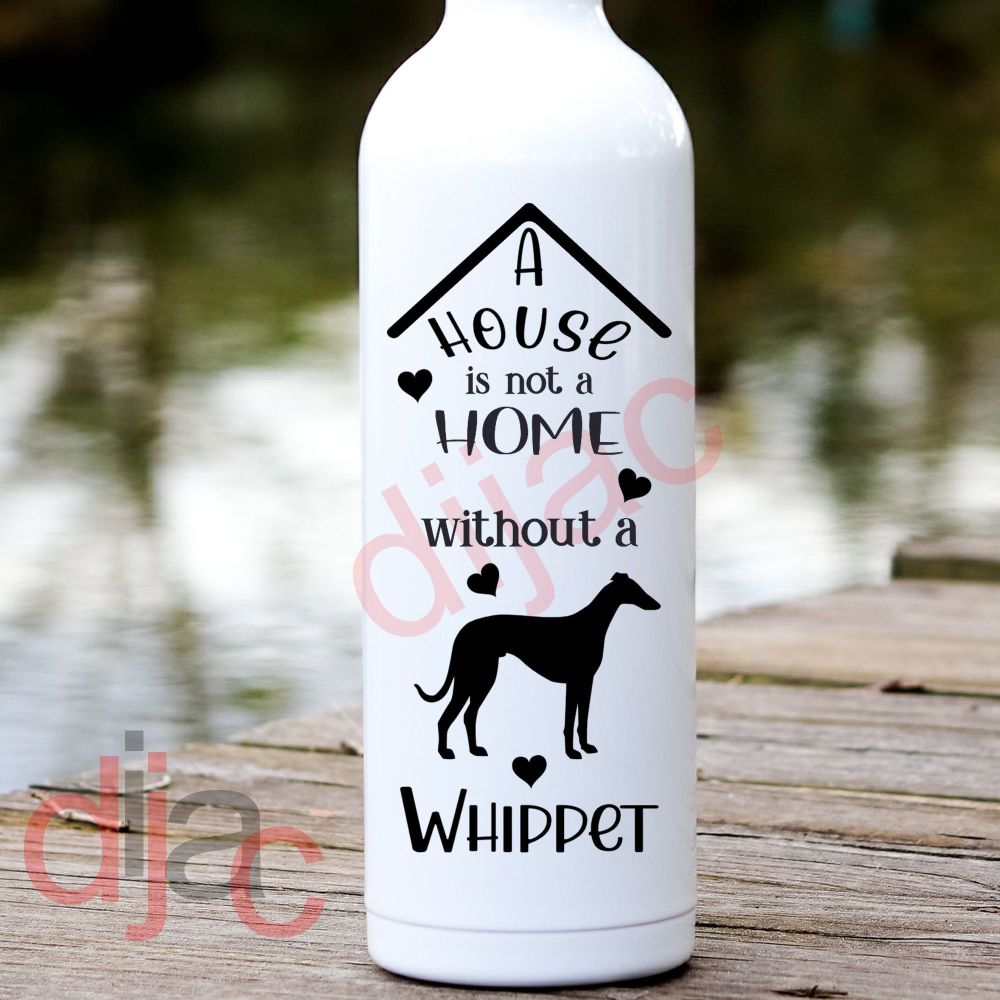 A House Is Not A Home Whippet / Vinyl Decal