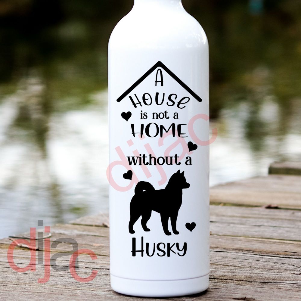 A House Is Not A Home Husky / Vinyl Decal