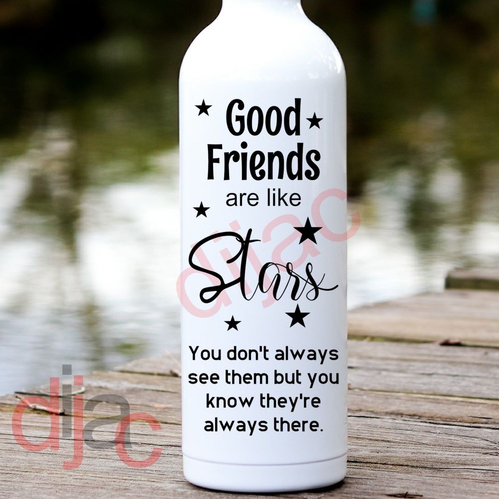 GOOD FRIENDS ARE LIKE STARS VINYL DECAL