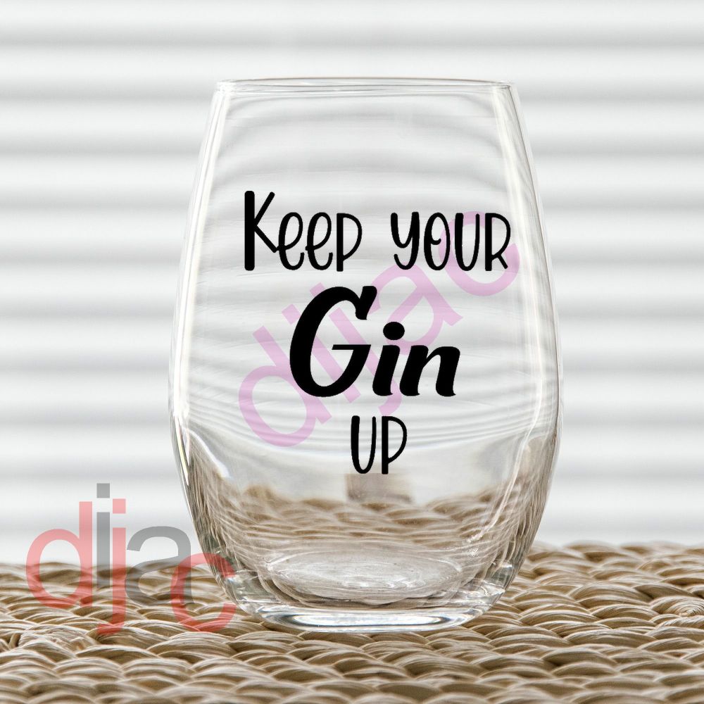 Keep Your Gin Up / Vinyl Decal