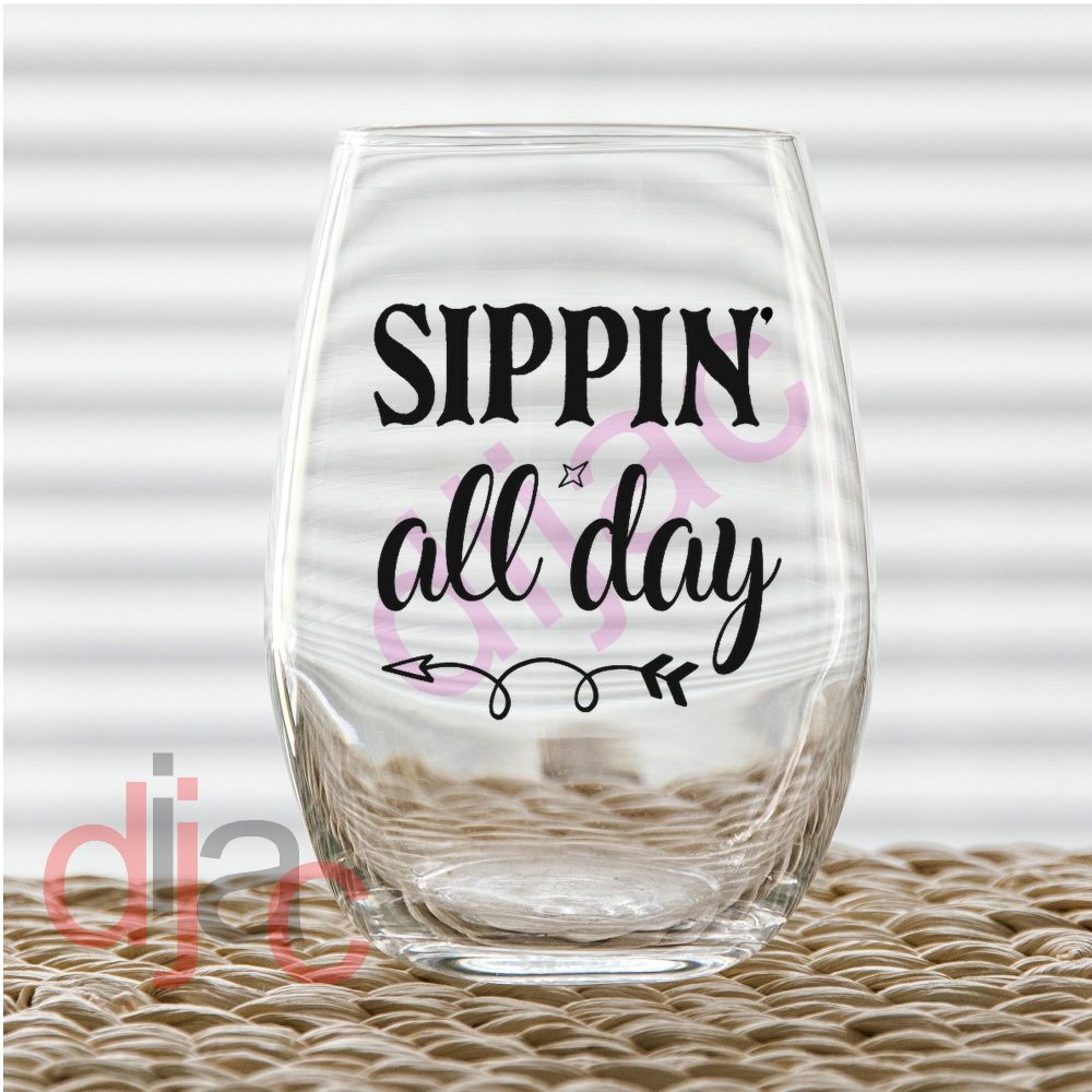 Sippin' All Day / Vinyl Decal