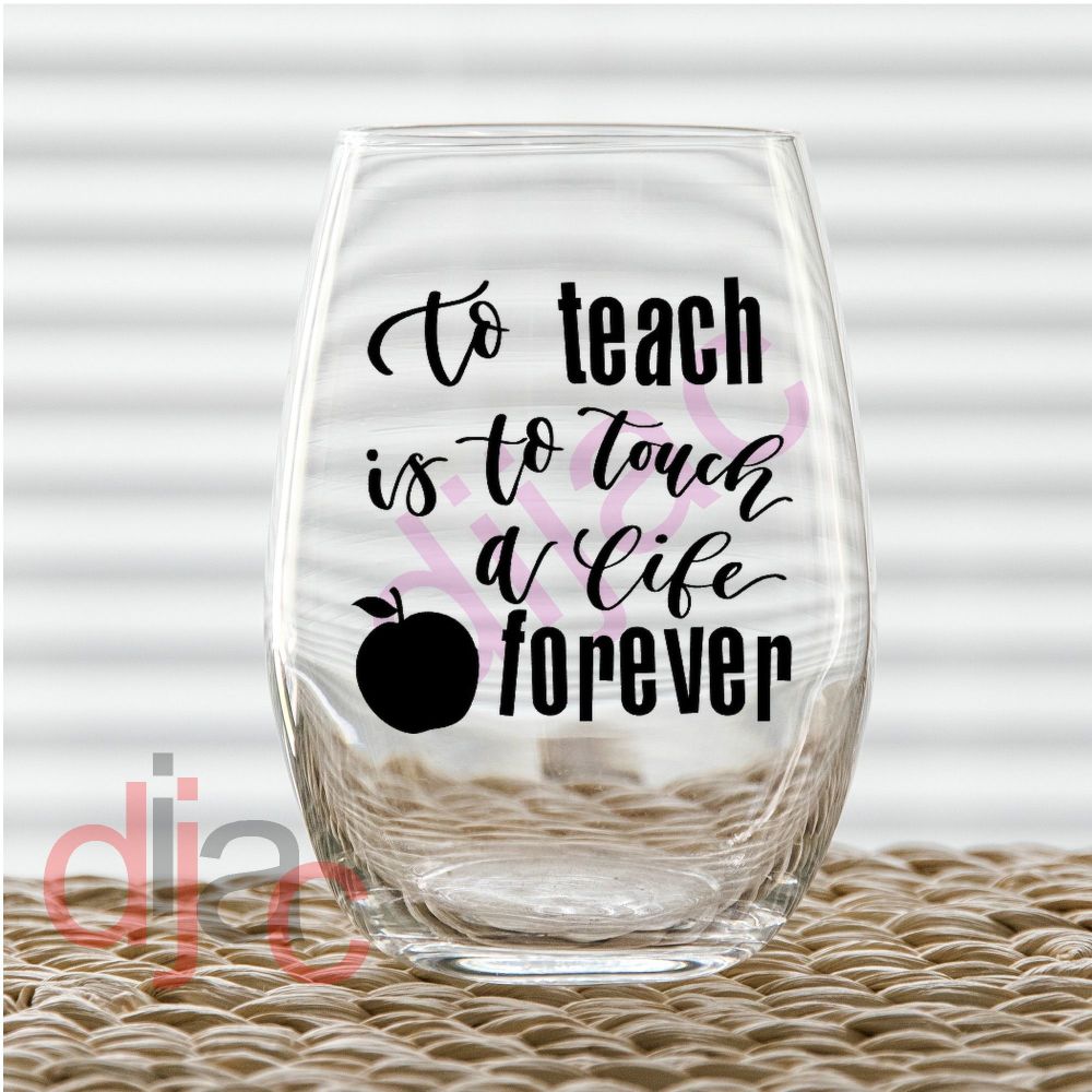 TO TEACH IS TO TOUCH A LIFE FOREVER<br>7.5 x 7.5 cm