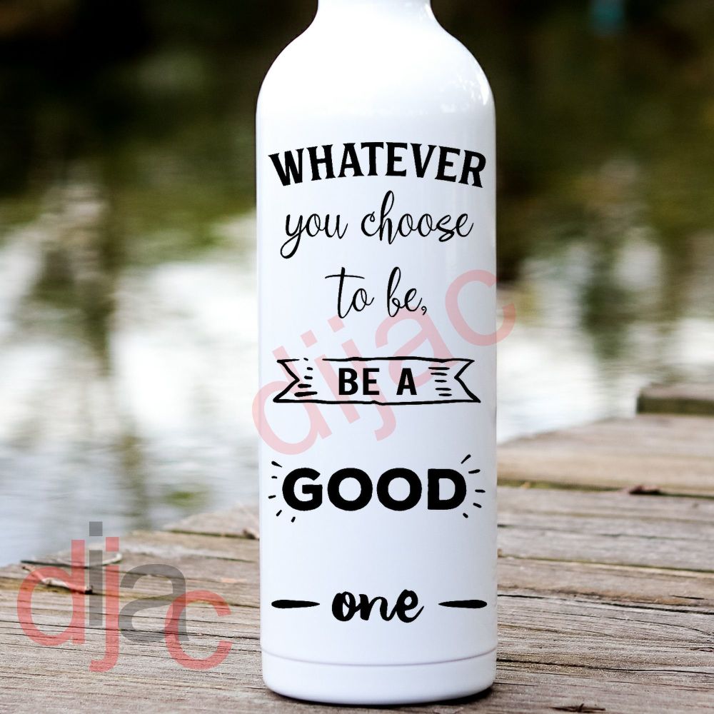 Whatever You Choose To Be / Vinyl Decal