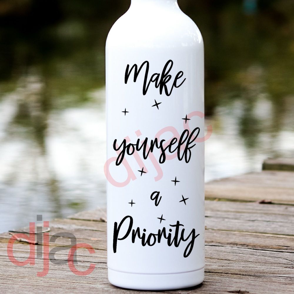 Make Yourself A Priority / Vinyl Decal