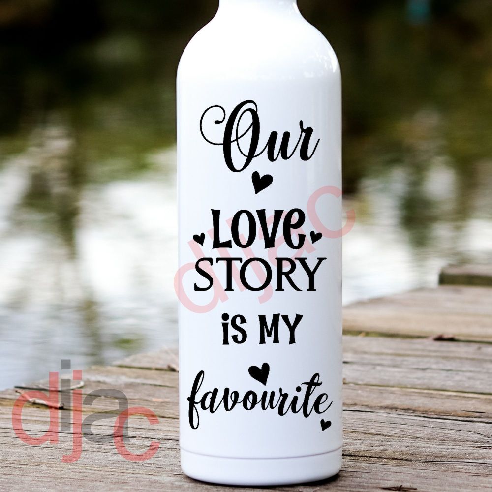 Our Love Story / Vinyl Decal