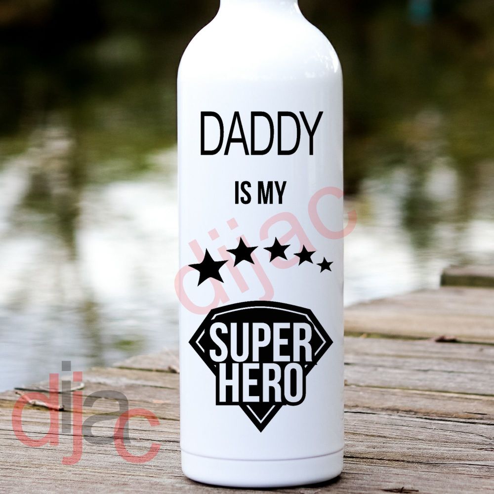 Daddy Is My Superhero / Vinyl Decal