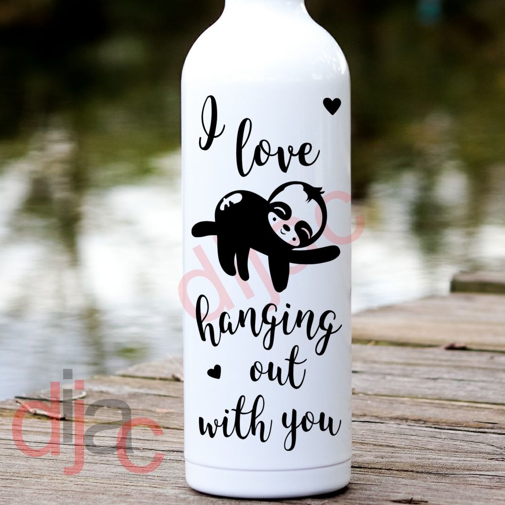 I Love Hanging Out With You / Vinyl Decal