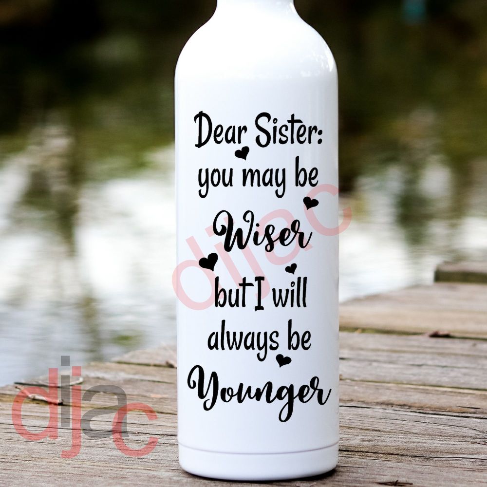 Sister You May Be Wiser / Vinyl Decal