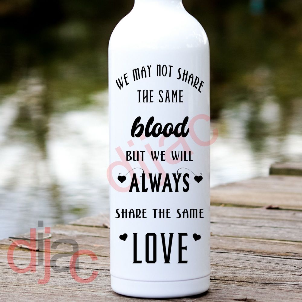We May Not Share The Same Blood / Vinyl Decal