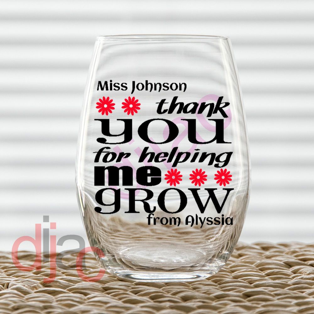 Thank You For Helping Me Grow / Personalised Vinyl Decal D4
