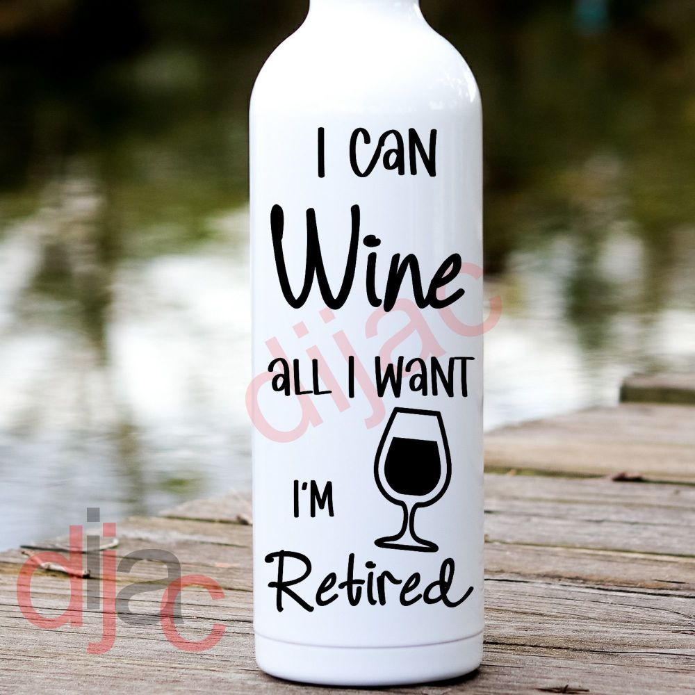 RETIREMENT<BR>I CAN WINE<br>8 x 17.5 cm