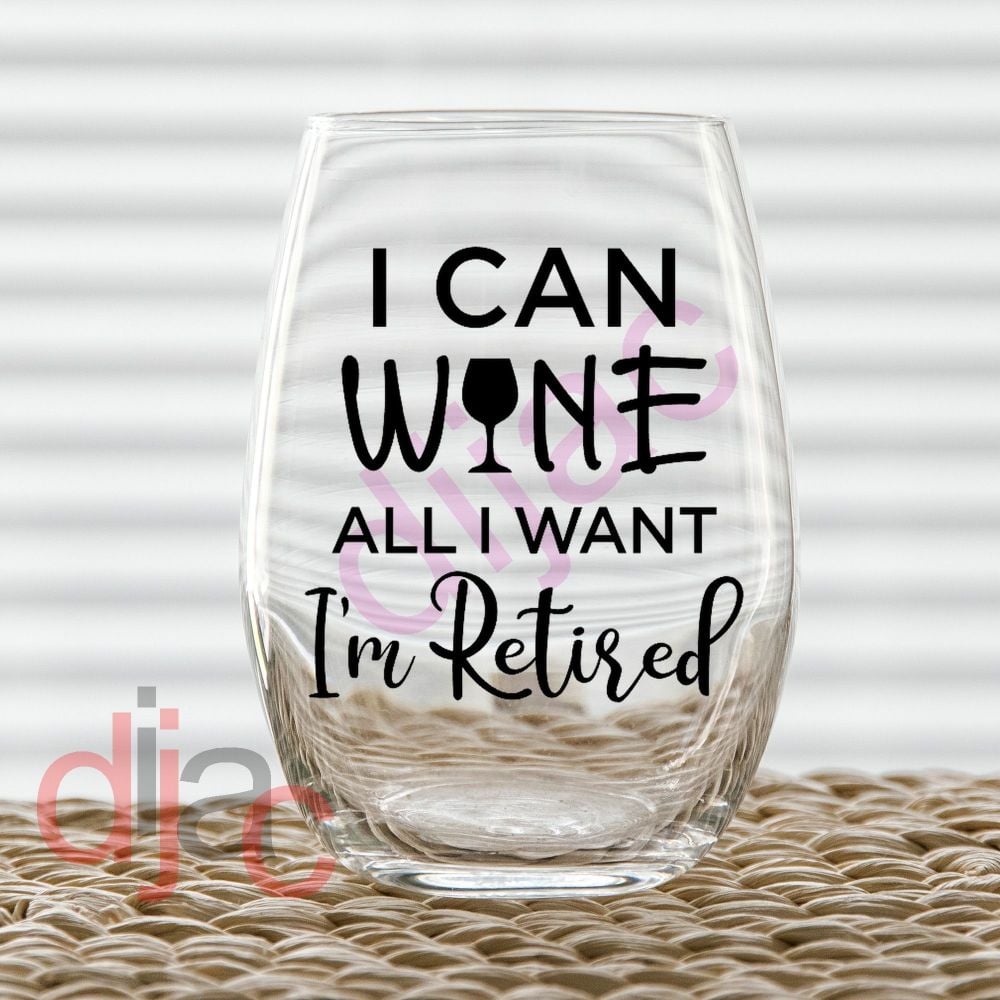 RETIRED<BR>I CAN WINE<br>7.5 x 7.5 cm