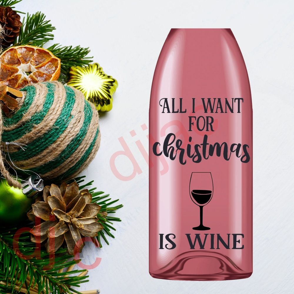 ALL I WANT FOR CHRISTMAS IS WINE<br>9 x 14 cm decal