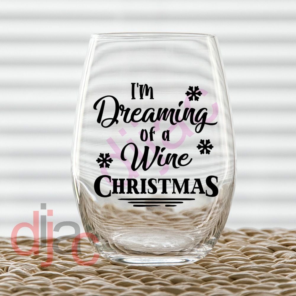 I'M DREAMING OF A WINE CHRISTMAS (D3)7.5 x 7.5 cm decal