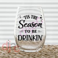 TIS THE SEASON TO BE DRINKIN'<br>7.5 x 7.5 cm decal