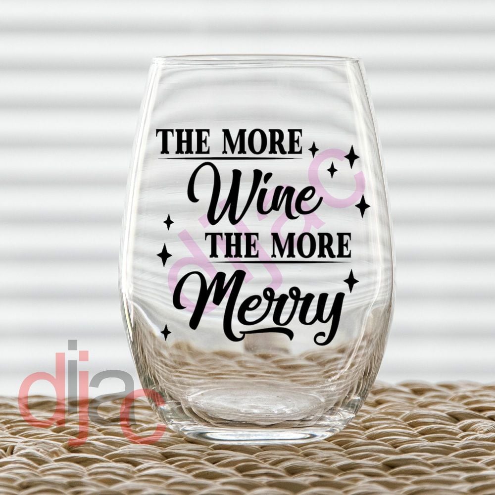 THE MORE WINE THE MORE MERRY (D2)7.5 x 7.5 cm decal