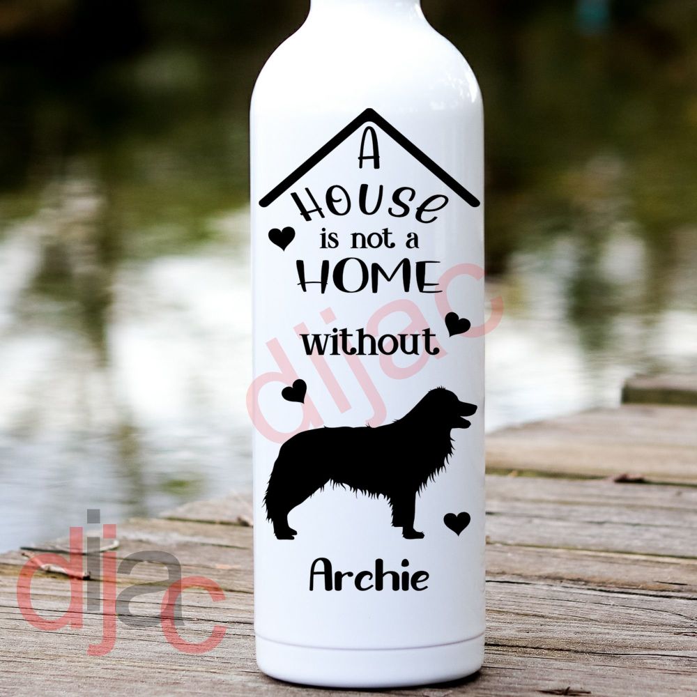 A House Is Not A Home / Border Collie / Personalised Vinyl Decal