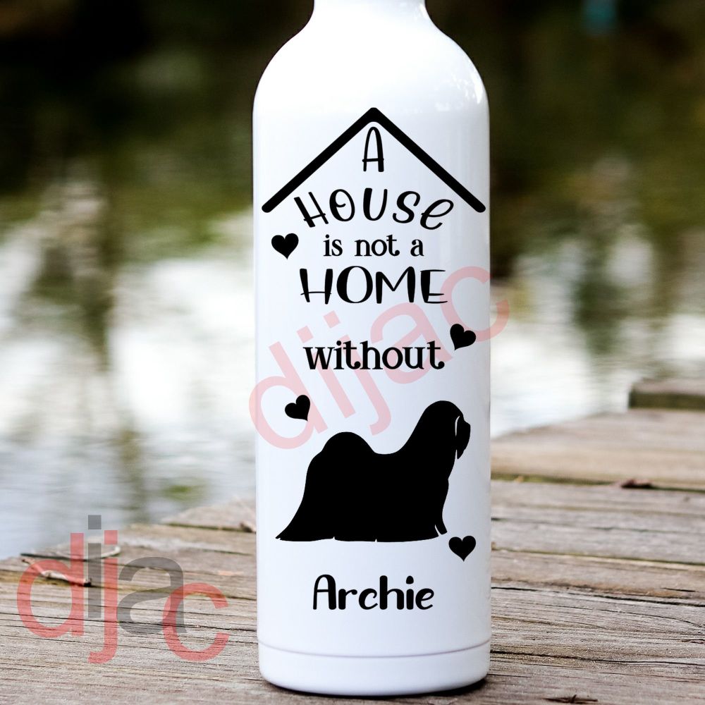A House Is Not A Home / Lhaso Apso / Personalised Vinyl Decal