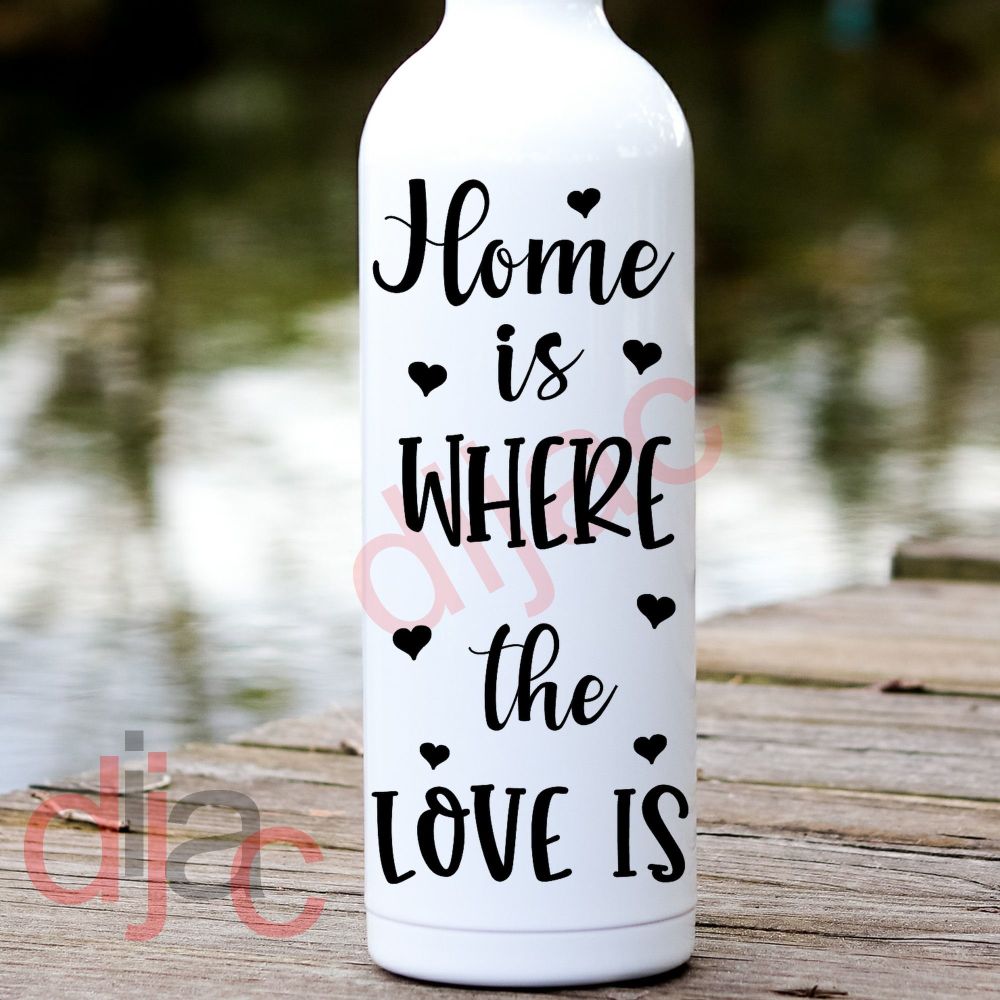 Home Is Where The Love Is / Vinyl Decal