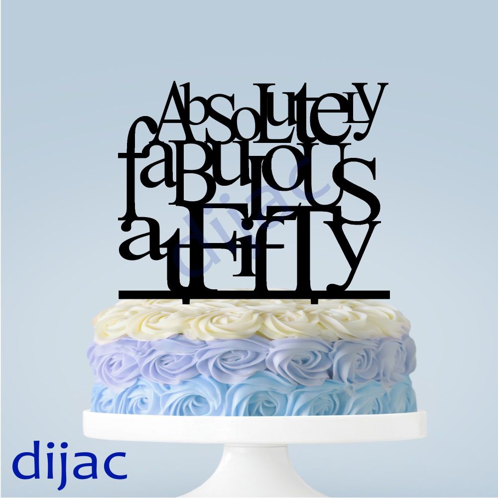 ABSOLUTELY FABULOUS AT 50 CAKE TOPPER