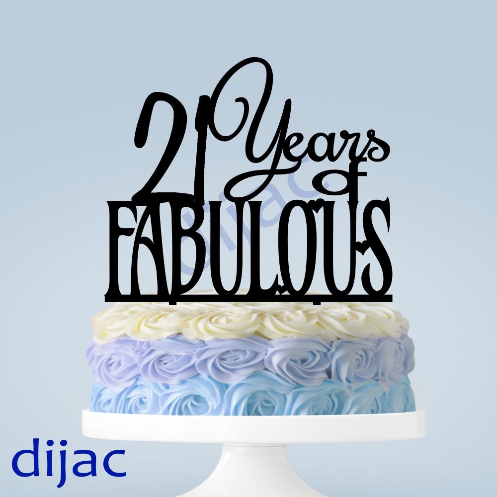21 YEARS OF FABULOUS CAKE TOPPER