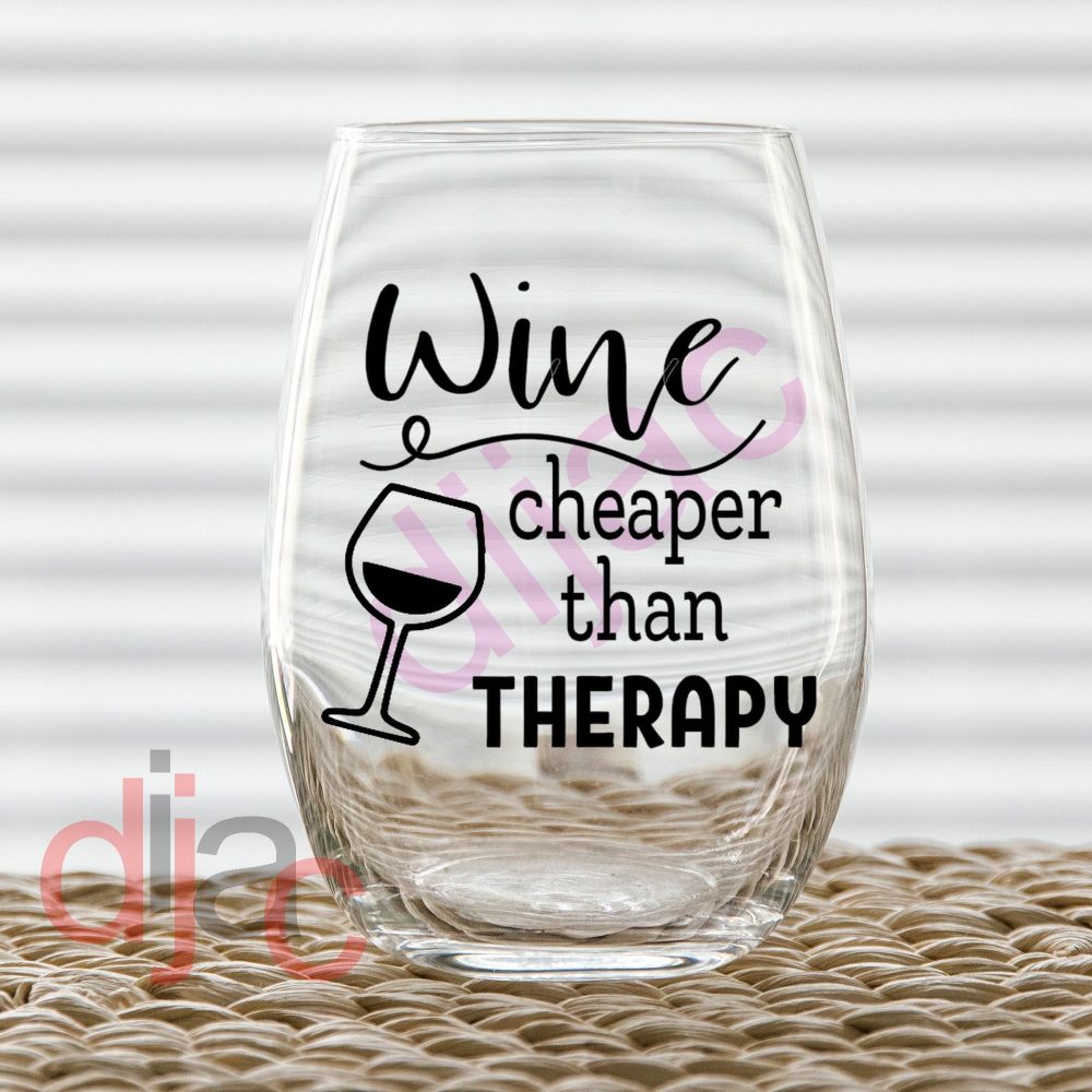 Wine Is Cheaper Than Therapy / Vinyl Decal