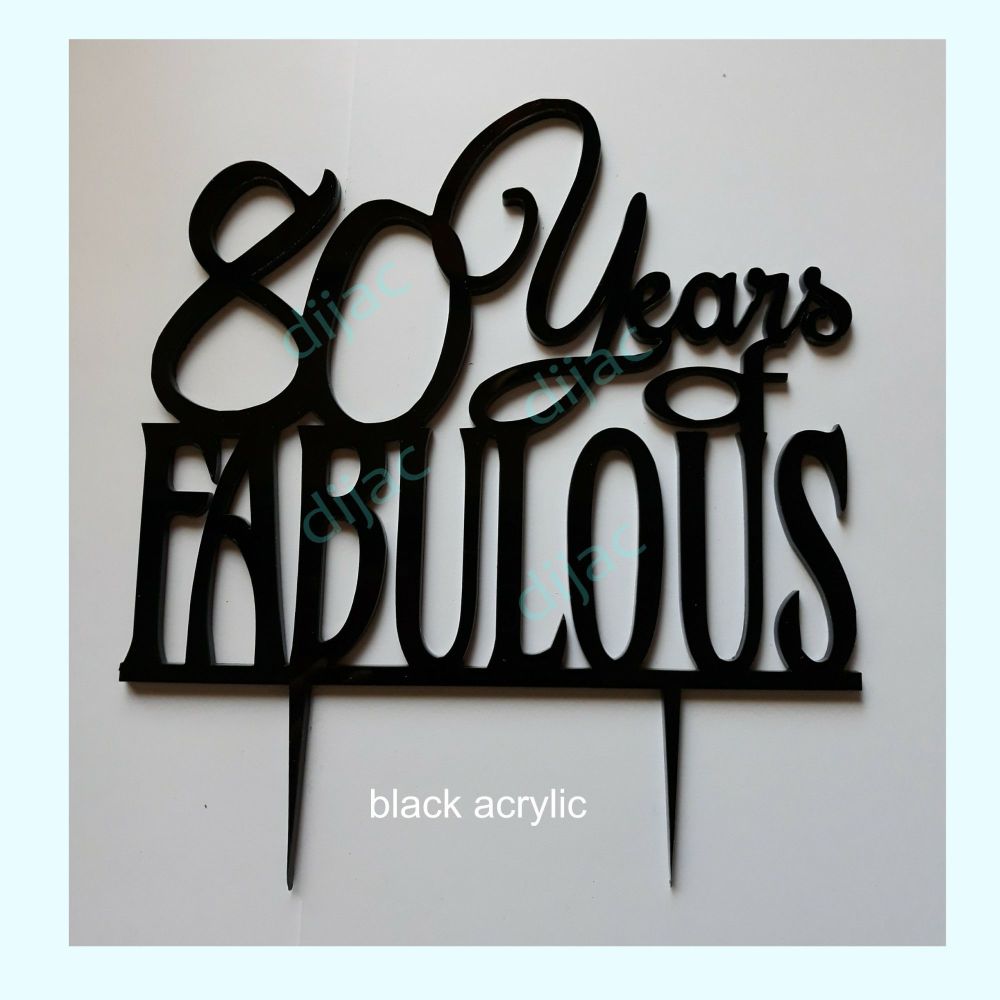 CLEARANCE<BR>80 YEARS OF FABULOUS<BR>BLACK ACRYLIC
