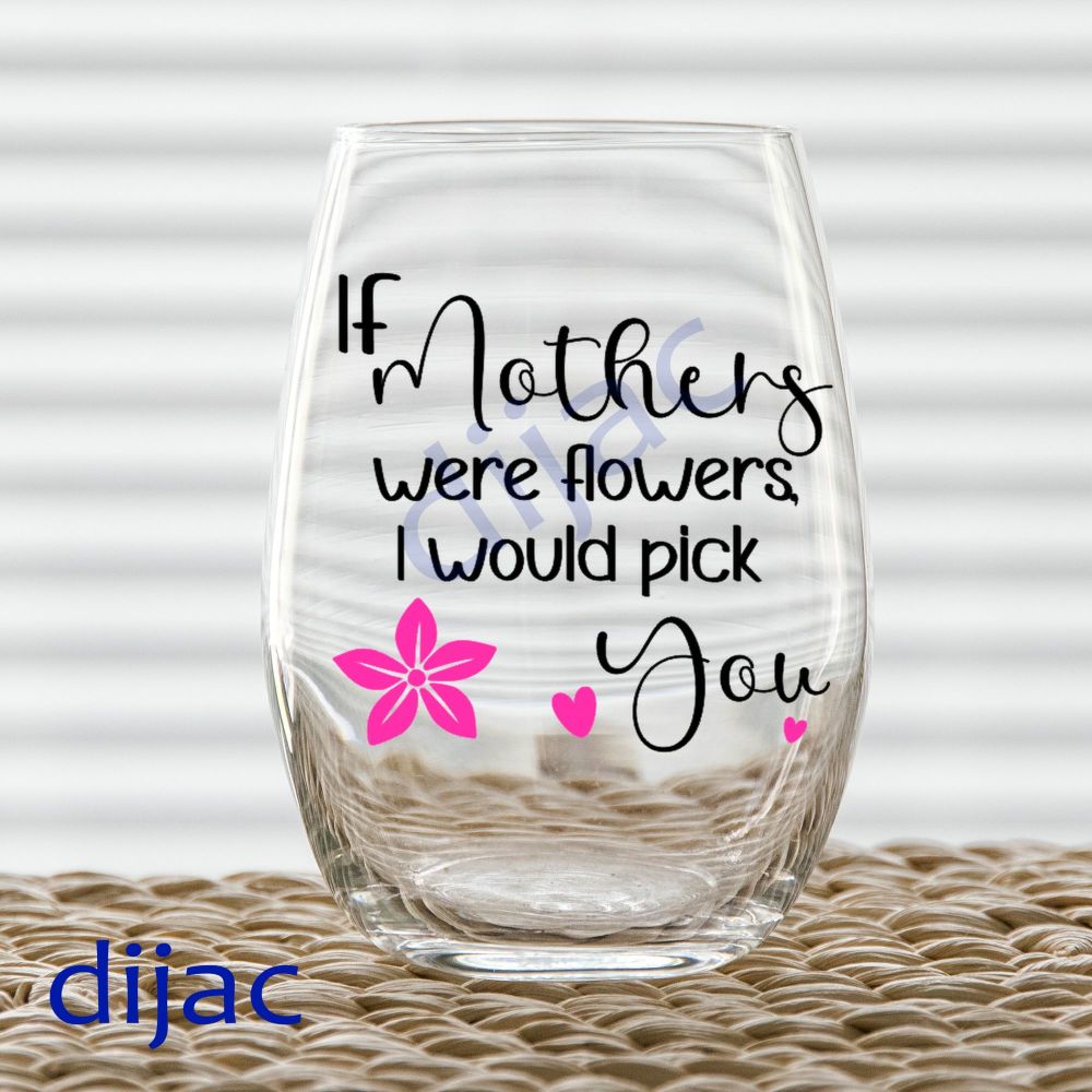 If Mothers Were Flowers / Vinyl Decal