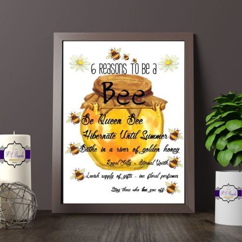 Bee Printed Quote - 6 Reasons To Be A Bee - Funny Print