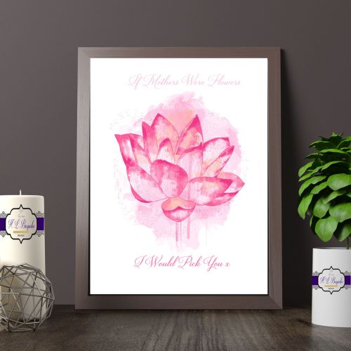 If Mothers Were Flowers I Would Pick You Print - Pink Floral Wall Art - Mot