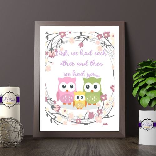 Printed Quote - First We Had Each Other, And Then We Had You Quote Print