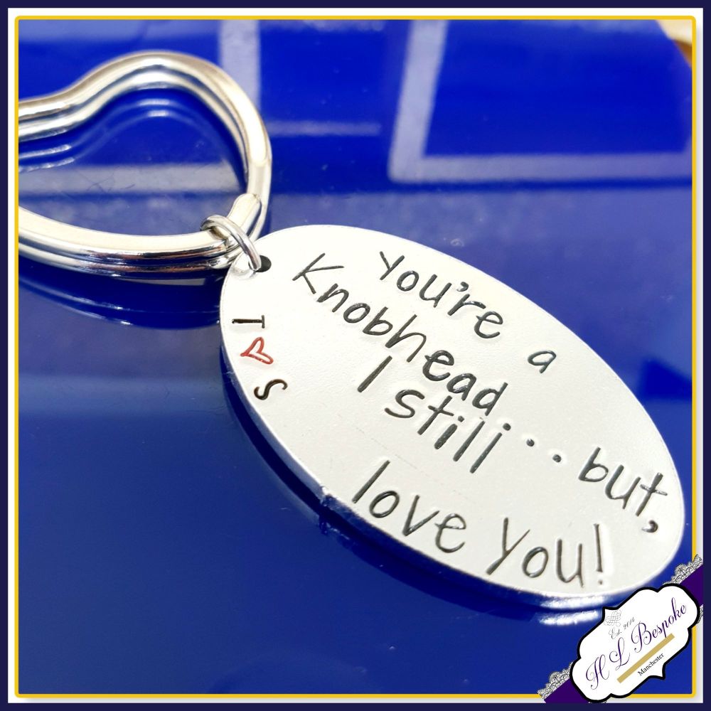 Personalised You're A knobhead Keyring - Knobhead Keyrng - Valentine's Gift - Funny Valentine's Keyring - My Knob Keyring - Gift For Him