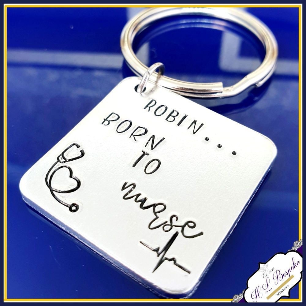 Personalised New Nurse Gift - Gift For Newly Qualified Nurse Keyring - Born