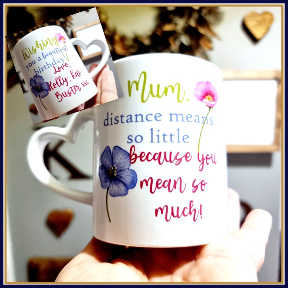 Personalised Floral Distance Mug For Her - Heart Handle Mug - Distance Means So Little Gift - Pretty Distant Mum Mug Gift - Distant Friend