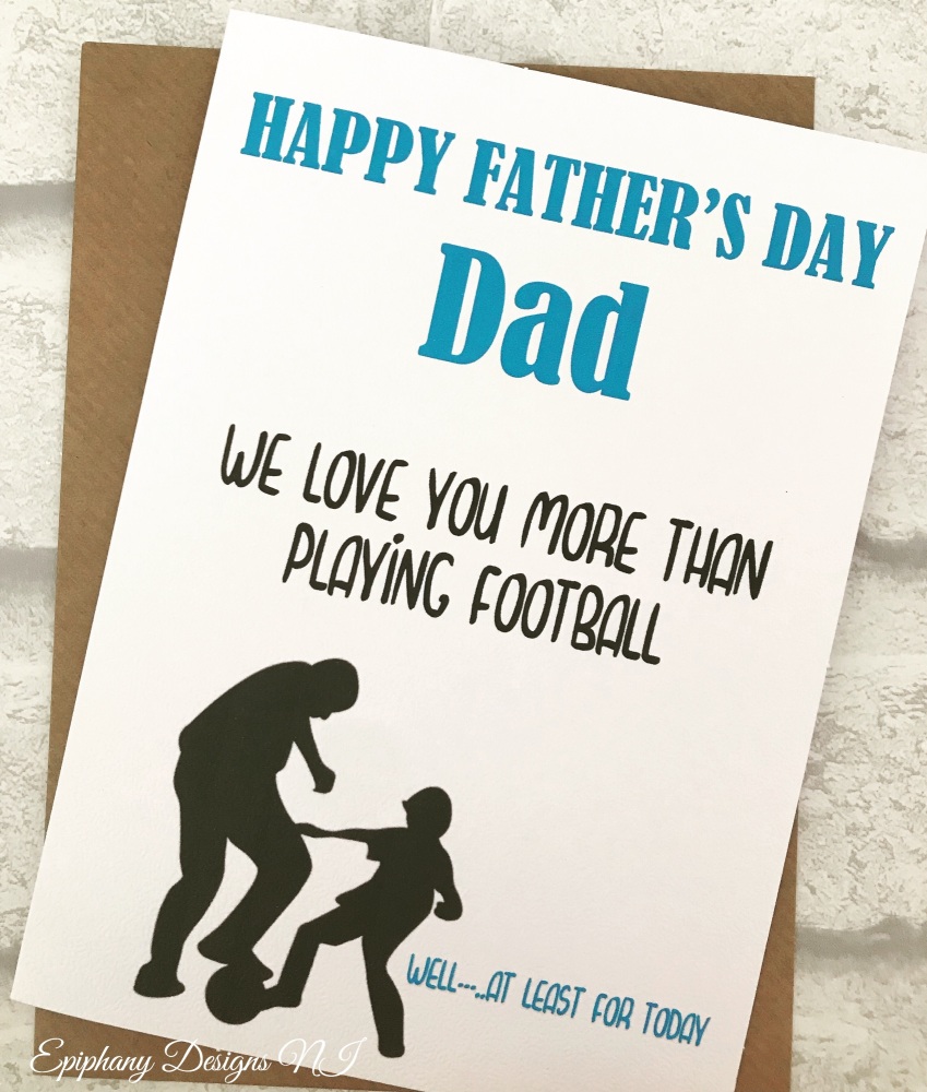Fathers Day Card - I/Welove you more than Football