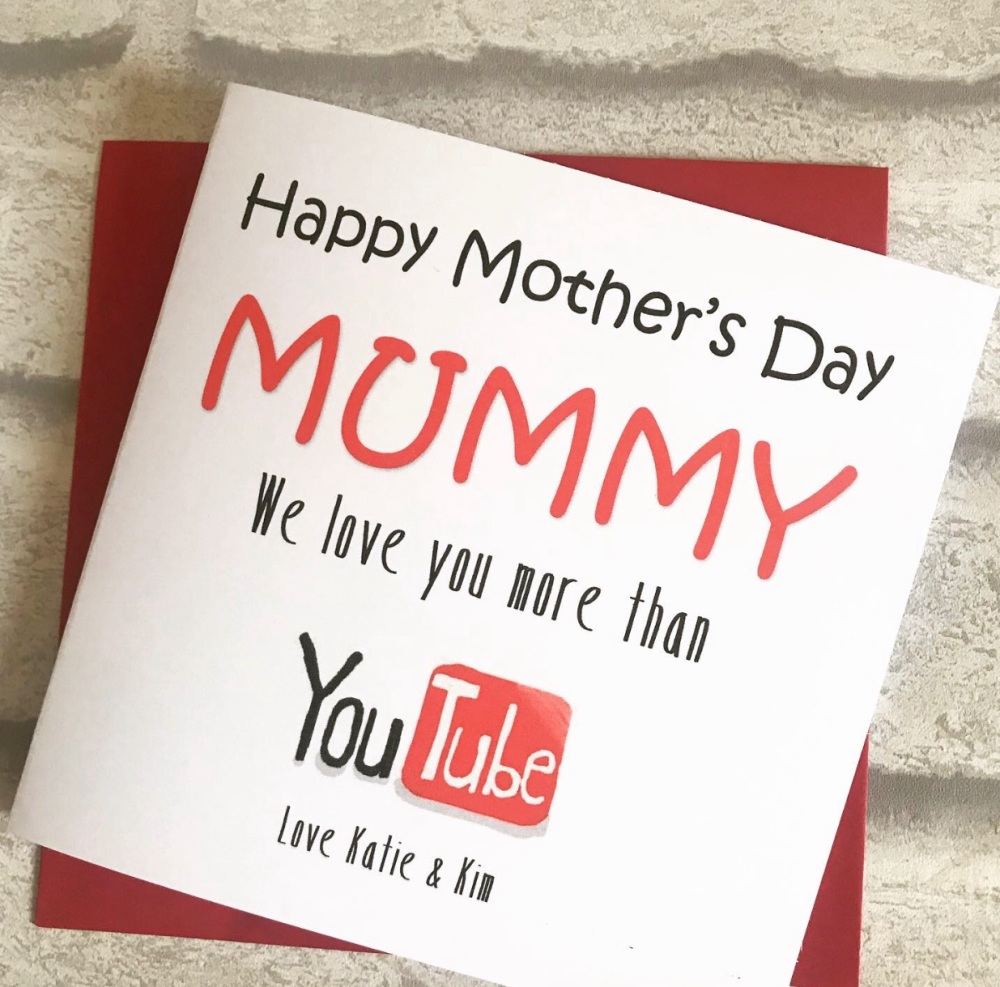 Mothers Day Card - I/We love you more than youtube